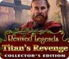 Revived Legends: Titan's Revenge Collector's Edition spēle