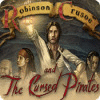 Robinson Crusoe and the Cursed Pirates spēle