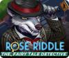 Rose Riddle: The Fairy Tale Detective spēle