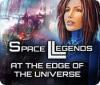 Space Legends: At the Edge of the Universe spēle