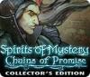 Spirits of Mystery: Chains of Promise Collector's Edition spēle