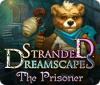 Stranded Dreamscapes: The Prisoner spēle