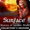 Surface: Mystery of Another World Collector's Edition spēle