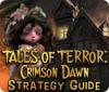 Tales of Terror: Crimson Dawn Strategy Guide spēle