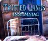 Twisted Lands: Insomniac spēle