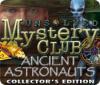 Unsolved Mystery Club: Ancient Astronauts Collector's Edition spēle