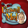 Unwell Mel spēle