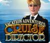Vacation Adventures: Cruise Director spēle