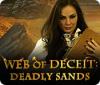 Web of Deceit: Deadly Sands spēle
