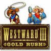 Westward III: Gold Rush spēle