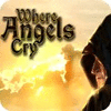 Where Angels Cry spēle