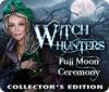 Witch Hunters: Full Moon Ceremony Collector's Edition spēle