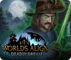 Worlds Align: Deadly Dream spēle